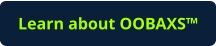 Learn about OOBAXS™