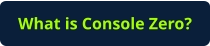 What is Console Zero?