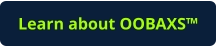 Learn about OOBAXS™